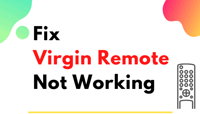 Why is My Virgin Remote Not Working? Quick Fix Guide 2021