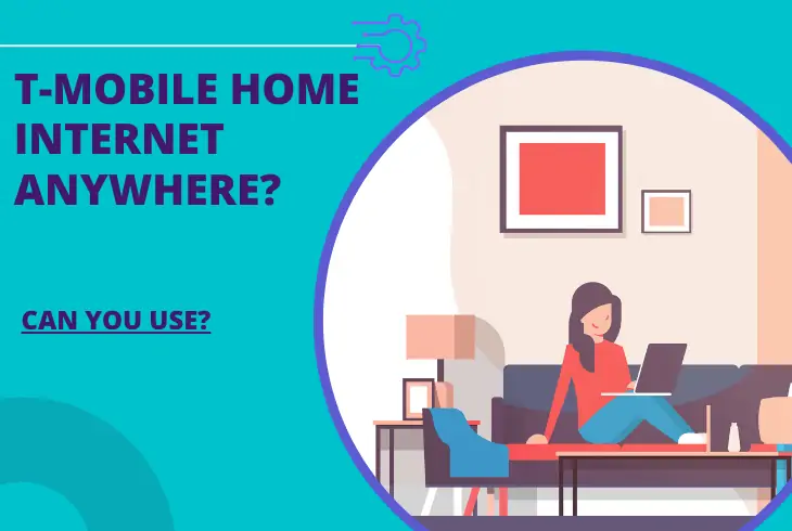 can i use t-mobile home internet anywhere